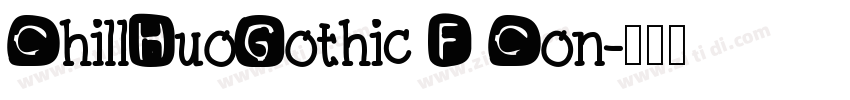 ChillHuoGothic F Con字体转换